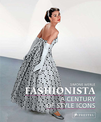  Fashionista: A Century of Style Icons by Simone Werle (£16.99) lands in 